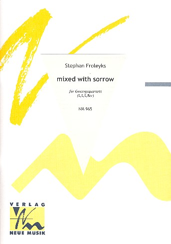 Mixed with Sorrow für 4 Stimmen
