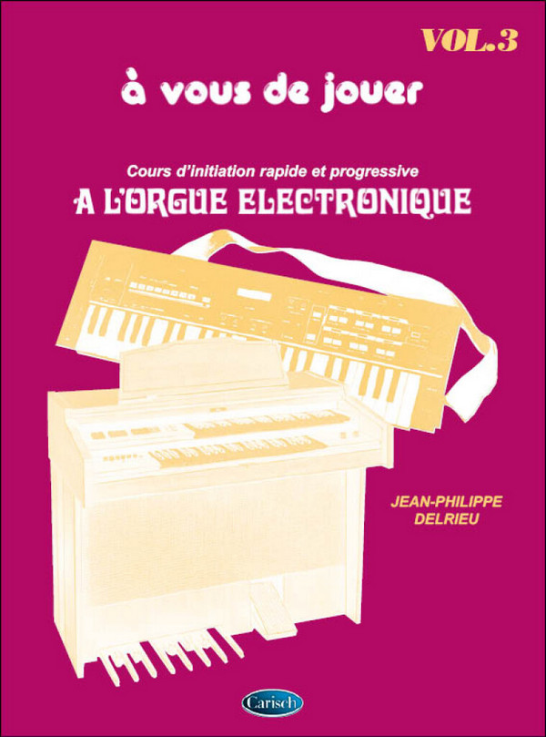 A Vous de Jouer à l'Orgue Electronique vol.3