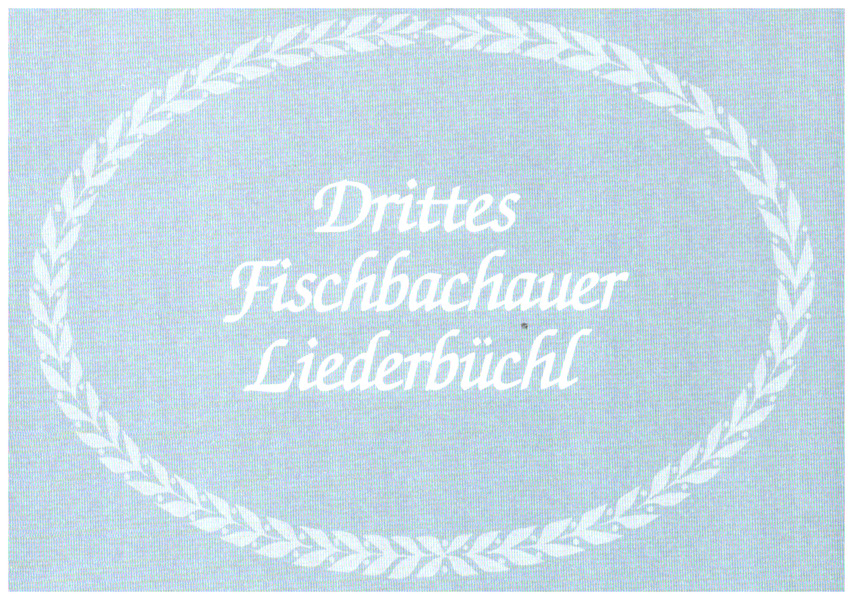 Fischbachauer Liederbüchl Band 3