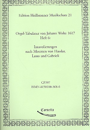 Orgel-Tabulatur von Johann Woltz Band 6