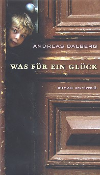 Was für ein Glück Roman