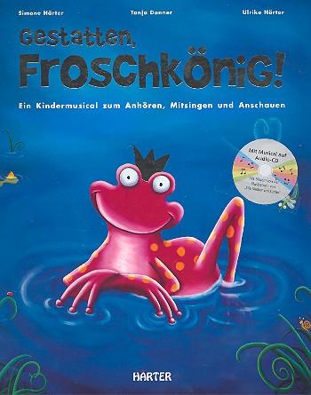 Gestatten Froschkönig (+CD)