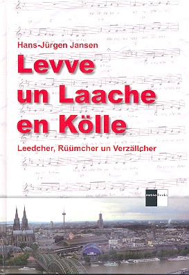 Levve un Laache en Kölle - Leedcher,