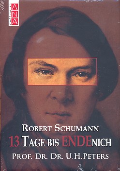 Robert Schumann - 13 Tage bis Endenich
