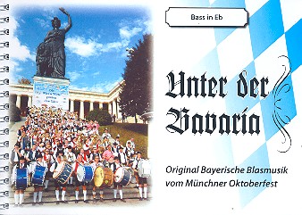 Unter der Bavaria: für Blasorchester