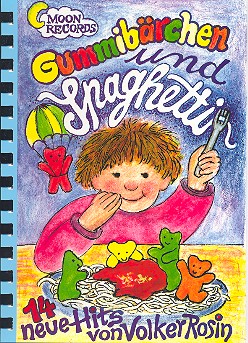 Gummibärchen und Spaghetti Liederbuch