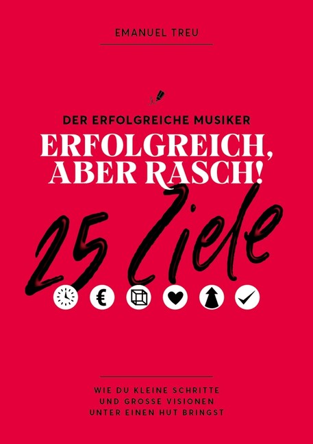 Erfolgreich, aber rasch - 25 Ziele