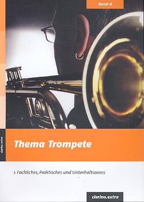 Thema Trompete Fachliches, Praktisches