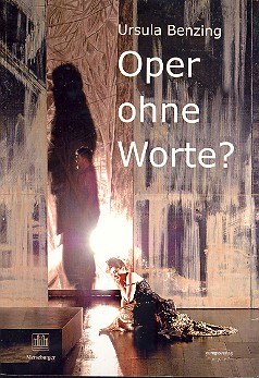 Oper ohne Worte - Versuch einer Bestimmung