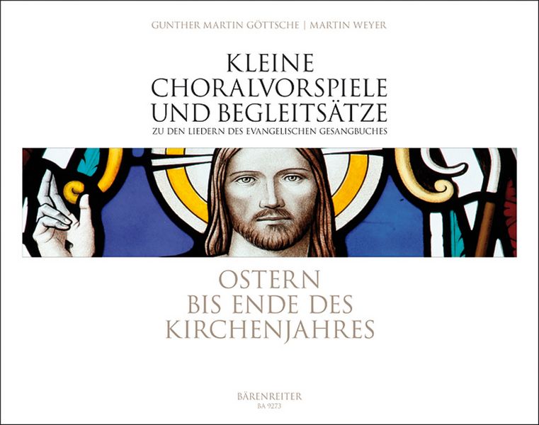 Kleine Choralvorspiele und Begleitsätze: Ostern bis Ende des Kirchenjahres 