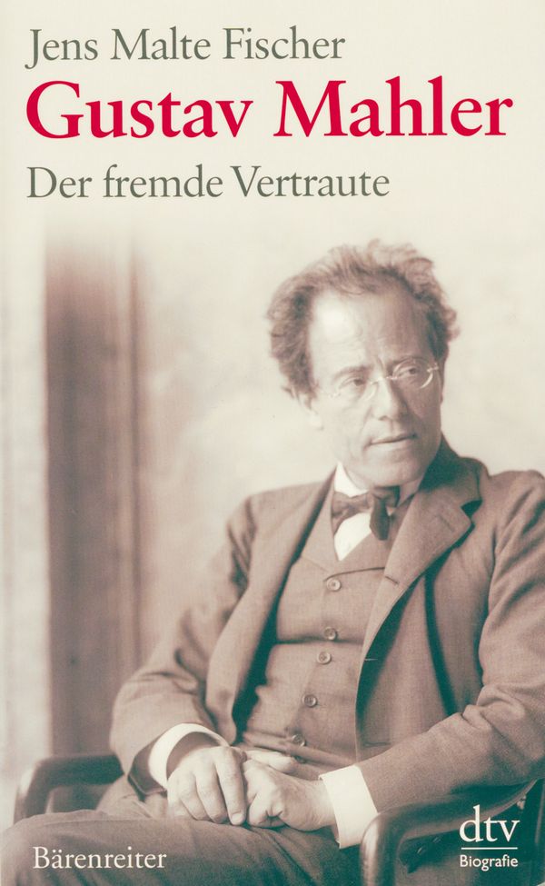 Gustav Mahler Der fremde Vertraute