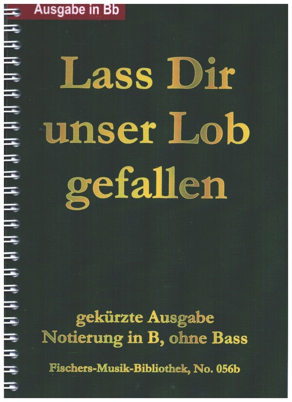 Lass dir unser Lob gefallen