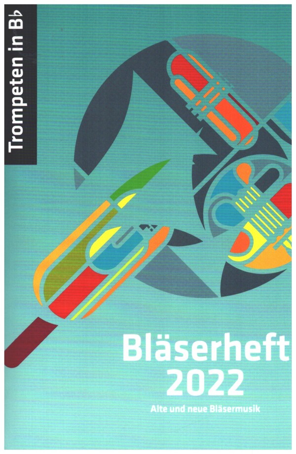 Bläserheft 2022 - Alte und neue Bläsermusik