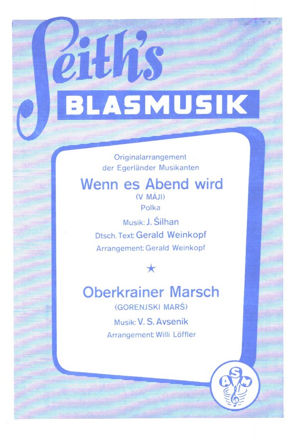 Wenn es Abend wird  und  Oberkrainer Marsch