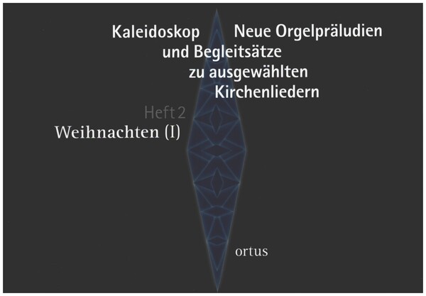 Kaleidoskop - Neue Orgelpräludien und Begleitsätze zu ausgewählten Kirchenliedern 