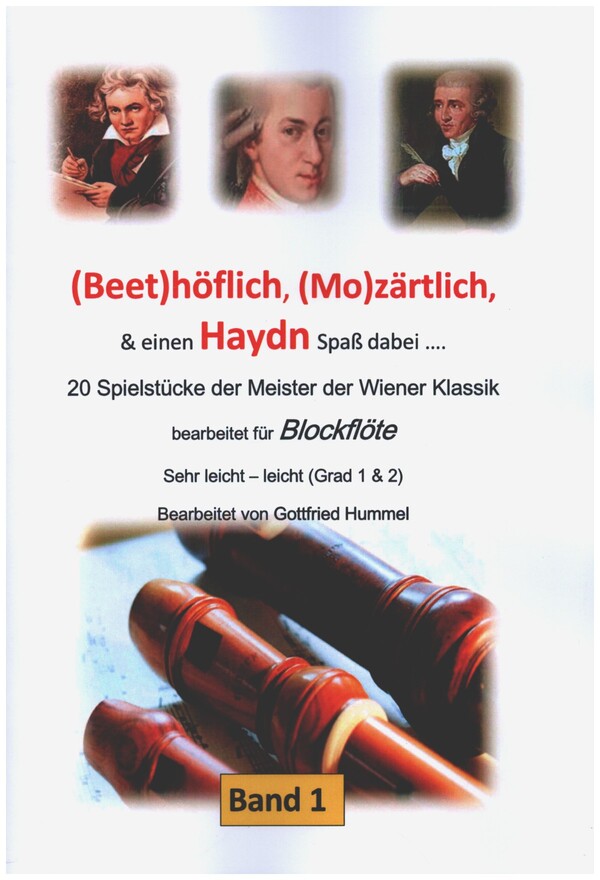 (Beet)höflich, (Mo)zärtlich, und einen Haydn Spaß dabei... Band 1