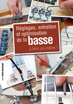 Réglages Entretien et Optimisation de la Basse