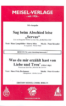 Sag beim Abschied leise 'Servus'  und Was du mir erzählt hast von Liebe und Treu'