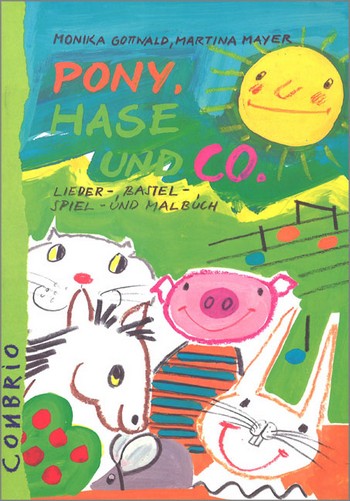 Pony ,Hase und co. Lieder-, Bastel-, Spiel- und Malbuch