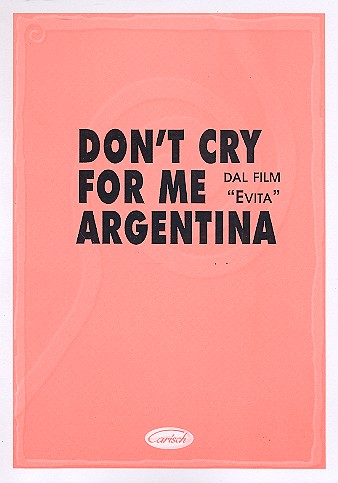 Don't cry for me Argentina:
