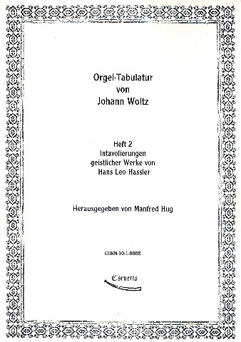 Orgel-Tabulatur von Johann Woltz Band 2