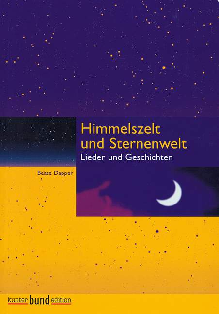 Himmelszelt und Sternenwelt - Lieder und Geschichten