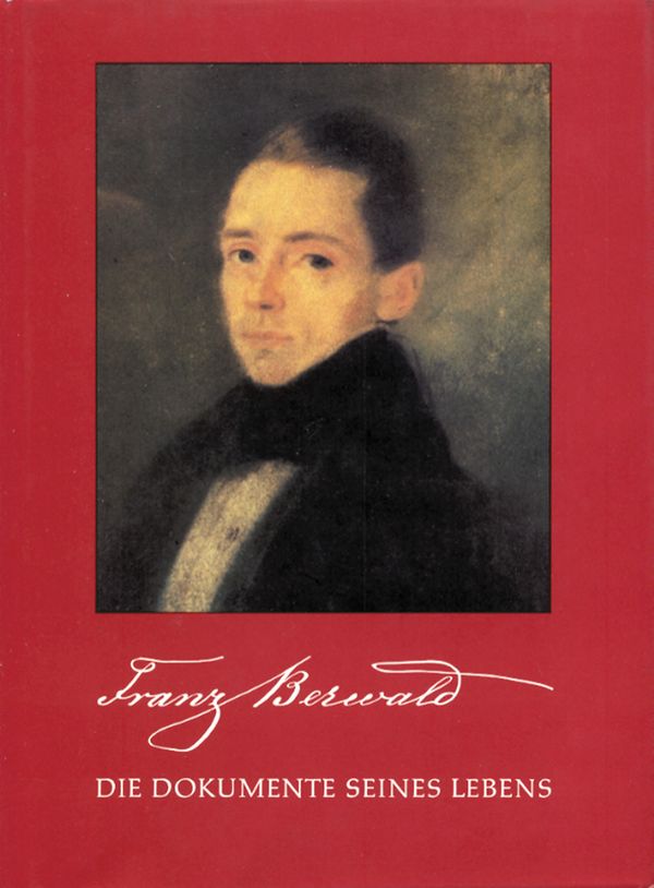 FRANZ BERWALD DIE DOKUMENTE