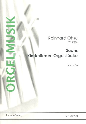 6 Kinderlieder-Orgelstücke op.66