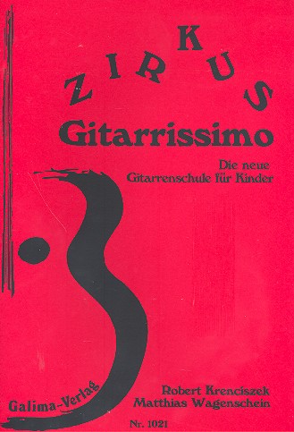 Zirkus Gitarrissimo - Die neue Gitarrenschule für Kinder