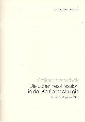 Die Johannes-Passion in der Karfreitagsliturgie