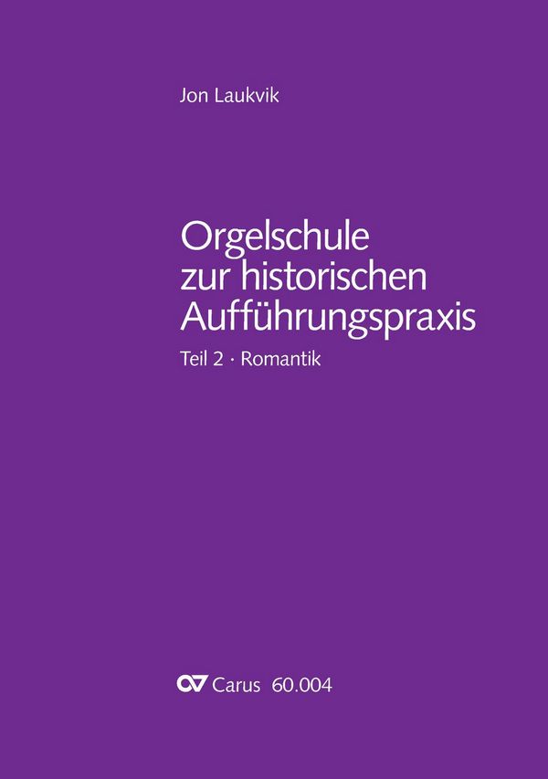 Orgelschule zur historischen Aufführungspraxis Band 2 - Romantik