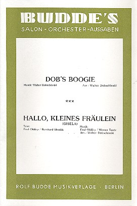Dob's Boogie   und  Hallo kleines Fräulein 