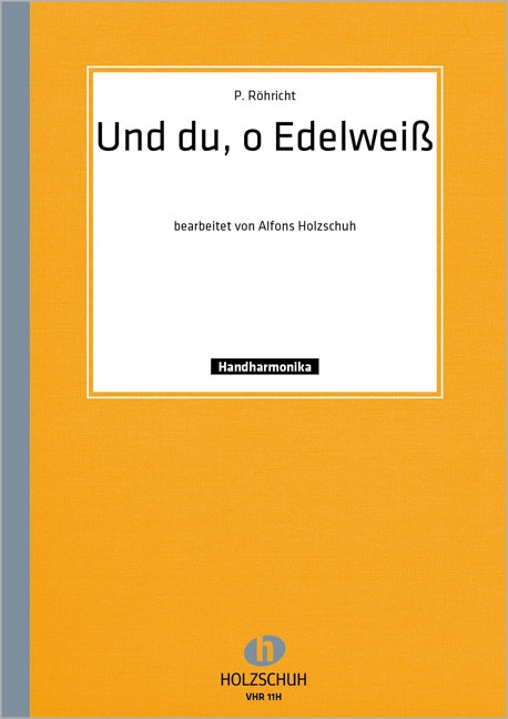 UND DU O EDELWEISS OP.15,1 FUER