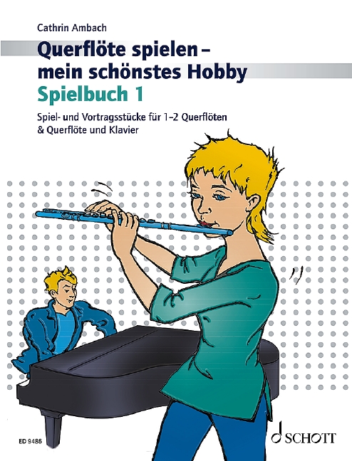 Querflöte spielen - mein schönstes Hobby Spielbuch Band 1