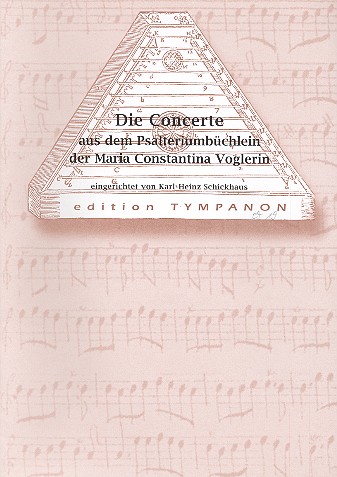 Die Concerte aus dem Psalteriumbüchlein der Maria Constantina Voglerin