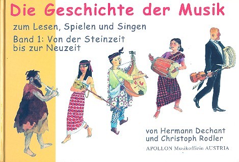 Die Geschichte der Musik Band 1 - von der Steinzeit bis zur Neuzeit