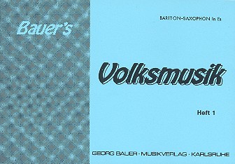 Bauers Volksmusik Band 1