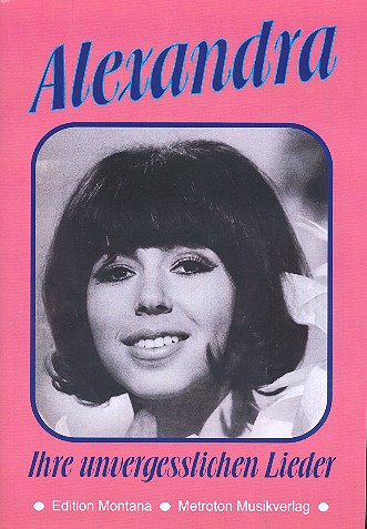 Alexandra: Ihre unvergeßlichen Lieder