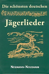 Die schönsten deutschen Jägerlieder Liederbuch