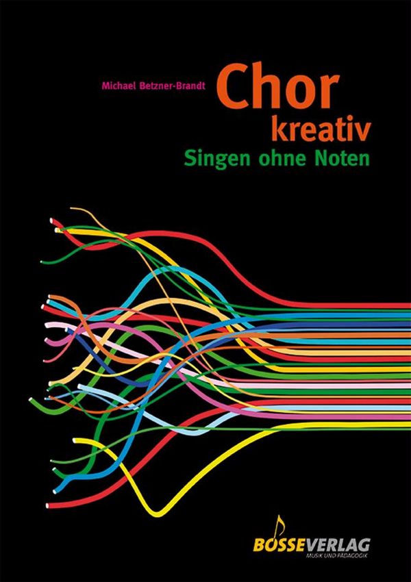 Chor kreativ - Singen ohne Noten (+CD)