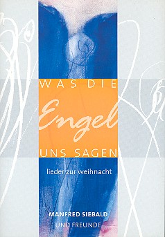 Was die Engel uns sagen