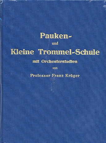 Pauken- und Kleine Trommel-Schule mit Orchesterstudien