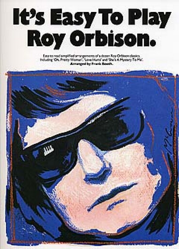 It's easy to play Roy Orbison: