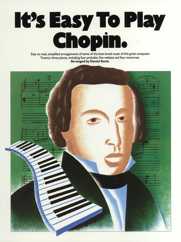 It's easy to play Chopin