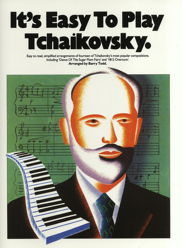 It's easy to play Tschaikowsky