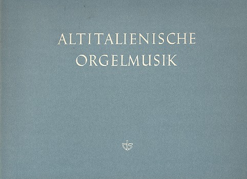 Altitalienische Orgelmusik