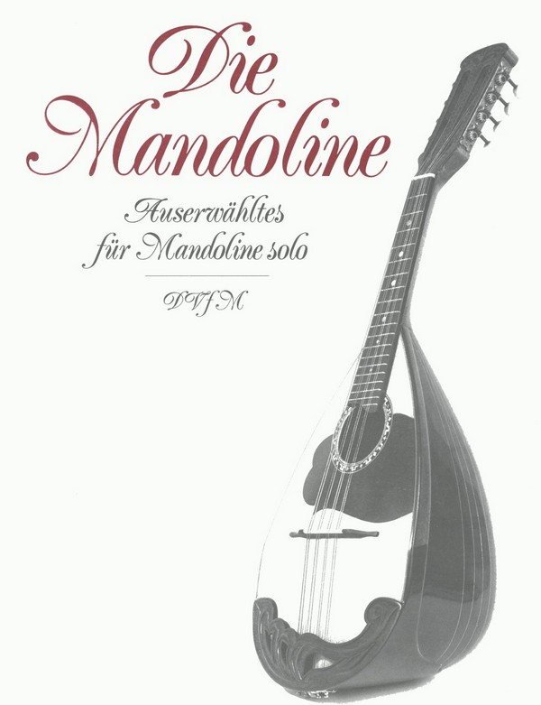Die Mandoline Auserwähltes für Unterricht, Haus und Konzert