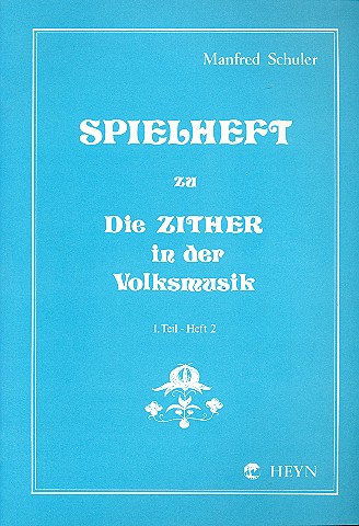 Spielheft zu 'Die Zither in der Volksmusik' 1. Teil - Heft 2 