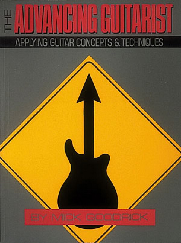 The advancing Guitarist: Applying Guitar Concepts and Techniques