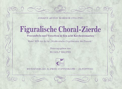 Figuralische Choral-Zierde Präambeln und Versetten in den